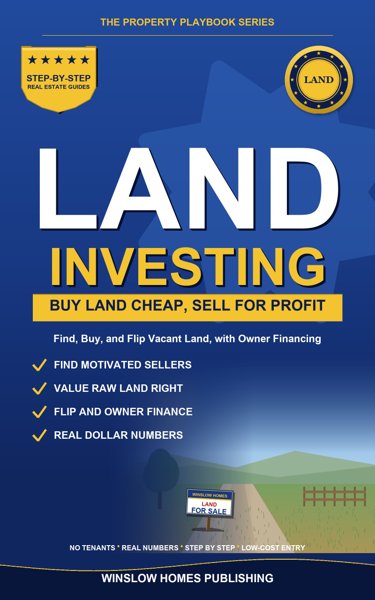 Land Investing and Raw Land Flipping cover